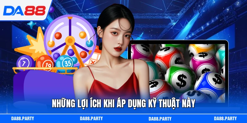 Những lợi ích khi áp dụng kỹ thuật này
